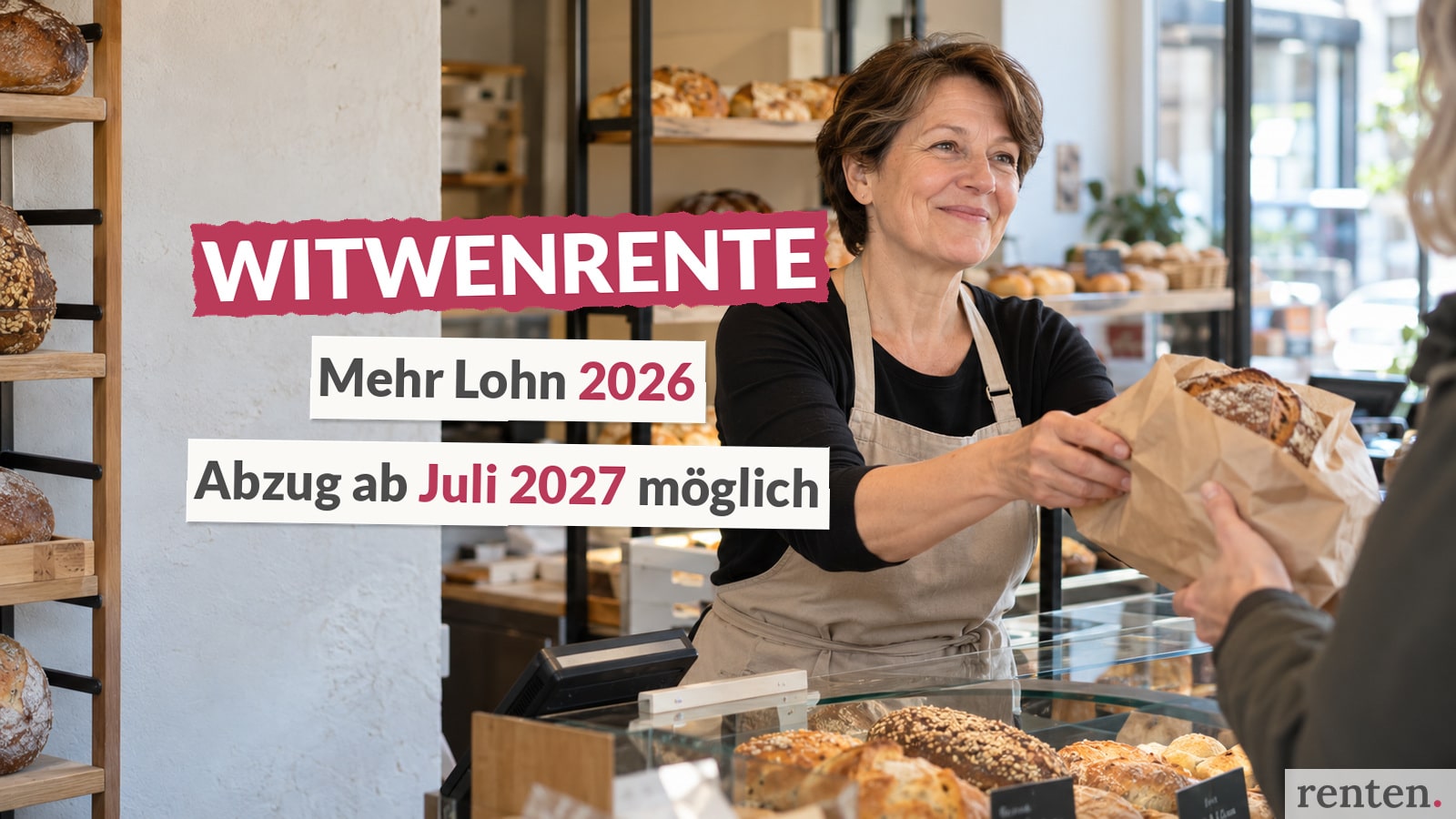 Verkäuferin in einer Bäckerei. Einblendung „Witwenrente – Mehr Lohn 2026 – Abzug ab Juli 2027 möglich“.