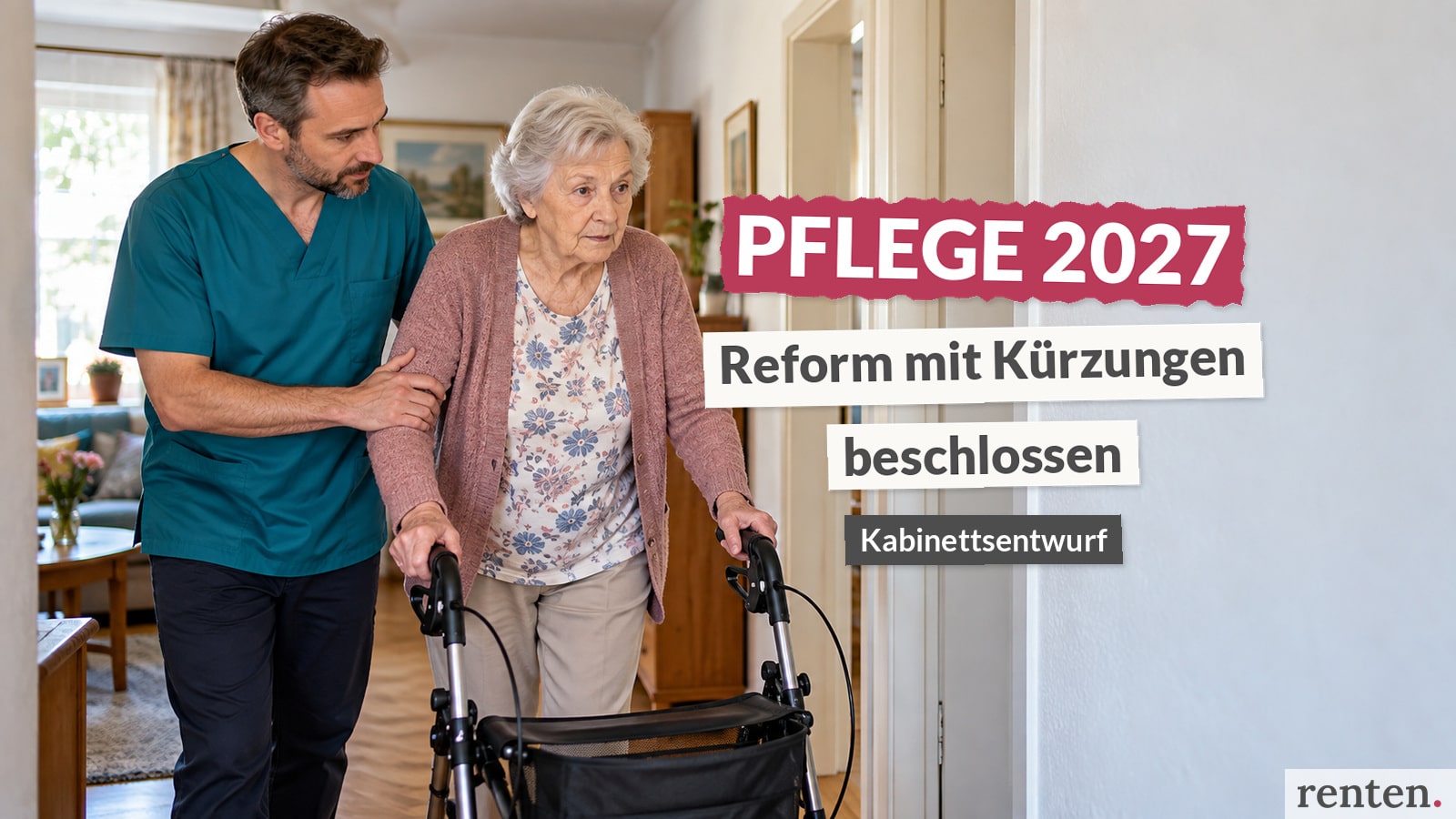 Pfleger unterstützt ältere Frau mit Rollator. „PFLEGE 2027 – Reform mit Kürzungen beschlossen“